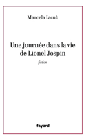 Une Journee Dans La Vie de Lionel Jospin