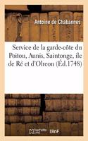 Service de la Garde-Côte Du Poitou, Aunis, Saintonge, Ile de Ré Et d'Olreon, Ordonné Le 1er Mai 1748