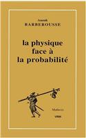 La Physique Face a la Probabilite