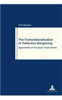 The Transnationalisation of Collective Bargaining