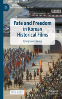 Fate and Freedom in Korean Historical Films