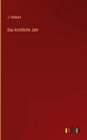 Das kirchliche Jahr