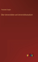 Über Universitäten und Universitätsstudium