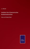 Handbuch des Schweizerischen Bundesstaatsrechtes