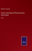 History of the Reign of Philip the Second, King of Spain