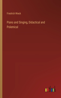 Piano and Singing, Didactical and Polemical