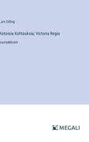 Kotoisia Kohtauksia; Victoria Regia