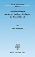 Die Erforderlichkeit Spezifischer Staatlicher Regelungen Im Alpinen Skisport