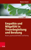 Empathie Und Mitgefuhl in Trauerbegleitung Und Beratung