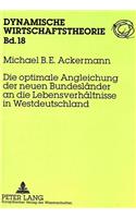 Die optimale Angleichung der neuen Bundeslaender an die Lebensverhaeltnisse in Westdeutschland