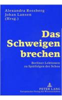 Das Schweigen brechen: Berliner Lektionen zu Spaetfolgen der Schoa(German)