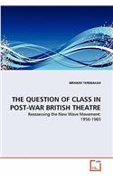 Question of Class in Post-War British Theatre