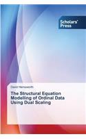 Structural Equation Modelling of Ordinal Data Using Dual Scaling