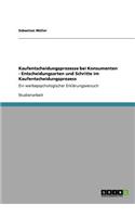 Kaufentscheidungsprozesse bei Konsumenten - Entscheidungsarten und Schritte im Kaufentscheidungsprozess