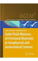 Solid-Fluid Mixtures of Frictional Materials in Geophysical and Geotechnical Context