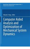 Computer Aided Analysis and Optimization of Mechanical System Dynamics