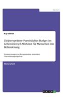 Zielperspektive Persönliches Budget im Lebensbereich Wohnen für Menschen mit Behinderung