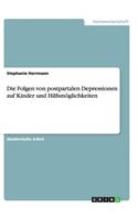 Folgen von postpartalen Depressionen auf Kinder und Hilfsmöglichkeiten