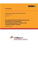 Die italienische Kirchenfinanzierung als Alternative zum deutschen Kirchensteuersystem? Analyse und Vergleich beider Systeme: (German)