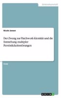 Der Zwang zur Patchwork-Identität und die Entstehung multipler Persönlickeitsstörungen