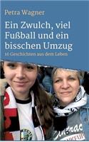Ein Zwulch, viel Fußball und ein bisschen Umzug