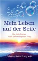 Mein Leben auf der Seife