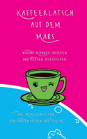 Kaffeeklatsch auf dem Mars