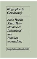 Lebenslauf Und Familienentwicklung: Mikroanalysen Des Wandels Familialer Lebensformen