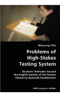 Problems of High-Stakes Testing System- Students' Attitudes toward the English Section of the Korean University Aptitude Examination: Students' Attitudes Toward the English Section of the Korean University Aptitude Examination