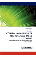 Control and Design of Pem Fuel Cell-Based Systems