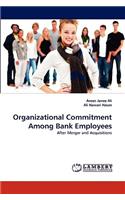 Organizational Commitment Among Bank Employees