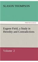 Eugene Field, a Study in Heredity and Contradictions