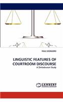 Linguistic Features of Courtroom Discourse