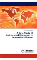 Case Study of Institutional Responses to Internationalisation