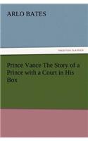 Prince Vance The Story of a Prince with a Court in His Box