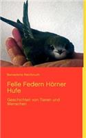 Felle Federn Hörner Hufe: Geschichten von Tieren und Menschen(German)