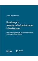 Umsetzung Von Menschenrechtsubereinkommen in Bundesstaaten: Gleichzeitig Ein Beitrag Zur Grundrechtlichen Ordnung Im Foderalismus