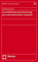 Geschaftsleiterverantwortung Bei Wahrscheinlicher Insolvenz