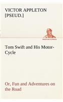 Tom Swift and His Motor-Cycle, or, Fun and Adventures on the Road