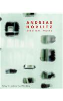 Andreas Horlitz Arbeiten / Works