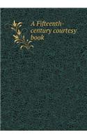 A Fifteenth-Century Courtesy Book