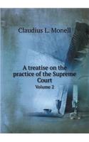 A treatise on the practice of the Supreme Court Volume 2