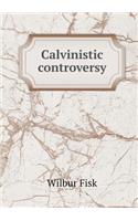 Calvinistic controversy