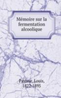 Memoire sur la fermentation alcoolique