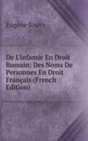 De L'infamie En Droit Romain: Des Noms De Personnes En Droit Francais (French Edition)