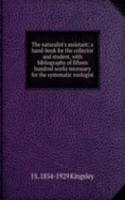 naturalist's assistant; a hand-book for the collector and student, with bibliography of fifteen hundred works necessary for the systematic zoologist
