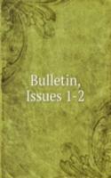 Bulletin, Issues 1-2