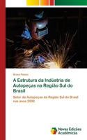 A Estrutura da Indústria de Autopeças na Região Sul do Brasil