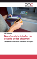 Desafíos de la interfaz de usuario de los sistemas
