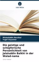 geistige und schöpferische Persönlichkeit von Jalaluddin Balkhi in der Walad-nama